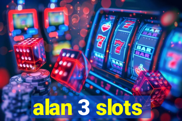 alan 3 slots